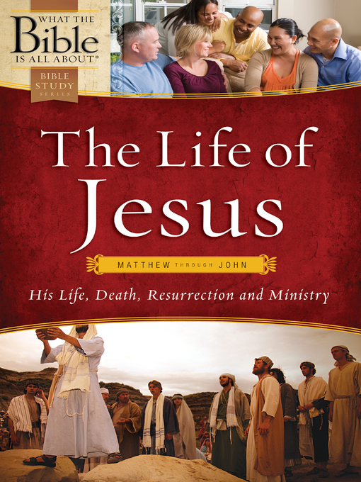 Title details for The Life of Jesus: Matthew through John by Dr. Henrietta C. Mears - Available